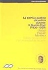 Rafael Flaquer Montequi - La opinión pública alicantina durante la guerra civil (1936-1939)