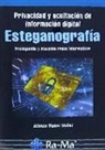 Alfonso Muñoz Muñoz - Privacidad y ocultación de información digital esteganografía : protegiendo y atacando redes informáticas