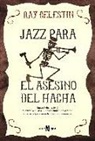 Mariano Antolín Rato, Ray Celestin - Jazz para el asesino del hacha