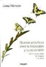 Josep Fábregas Palau - Nuevas prácticas para la iniciación y la ascensión : cómo se asciende de oruga a mariposa