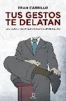 Fran . . . [et al. Carrillo - Tus gestos te delatan
