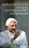 Papa Benedicto Xvi - Papa - Xvi, Peter Seewald - Benedicto XVI : últimas conversaciones con Peter Seewald