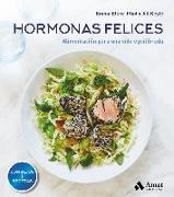 Emma Ellice-Flint, Jill Keyte - Hormonas felices : alimentación para una vida equilibrada