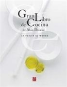 Alain Ducasse - Gran libro de cocina de Alain Ducasse : la vuelta al mundo