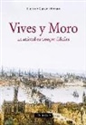 Enrique García Hernán - Vives y Moro : la amistad en tiempos difíciles