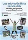 Carles . . . [et al. González Arévalo, Meritxell Monguillot Hernando, Carles Zurita Mon - Una educación física para la vida : recursos prácticos para un aprendizaje funcional