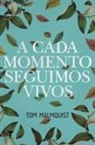 Tom Malmquist - A cada momento seguimos vivos