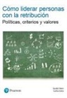 Carlos Anta, Guido Stein - Cómo liderar personas con la retribución
