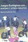 Manuel Gutiérrez Toca - Juegos ecológicos con-- ruedas y otros objetos, Educación Primaria