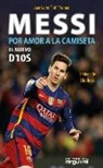 Juan Carlos Pasman - Messi : por amor a la camiseta