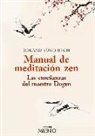 Roland Yuno Rech - Manual de meditación zen : las enseñanzas del maestro Dogen