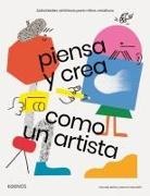Claudia Boldt, Eleanor Meredith - Piensa y crea como un artista