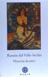Ramón Del Valle-Inclán - Historias de amor