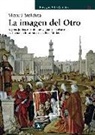 Victor Ieronim Stoichita - La imagen del otro : negros, judíos, musulmanes y gitanos en el arte occidental en los albores de la Edad Moderna