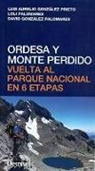 David González, David González Palomares, Luis Aurelio . . . [et al. González Prieto, Loli Palomares - Ordesa y Monte Perdido : vuelta al Parque Nacional en 6 etapas