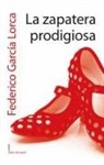 Federico García Lorca - La zapatera prodigiosa