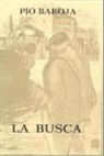 Pío Baroja - La lucha por la vida. La busca