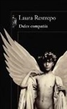 Laura Restrepo - Dulce compañía