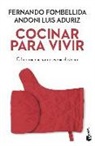 Andoni Luis Aduriz, Fernando Fombellida Cortázar - Cocinar para vivir