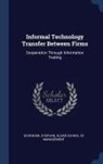 Stephan Schrader, Sloan School Of Management - Informal Technology Transfer Between Firms: Cooperation Through Information Trading