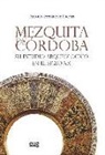 Antonio Fernández-Puertas - Mezquita de Córdoba : su estudio arqueológico en el siglo XX