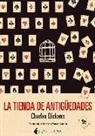 Charles Dickens, Hablot Knight Browne, George Cattermole - La tienda de antigüedades