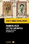 José María Núñez Espallargas - Arqueología de los encantes : guía del buscador de maravillas