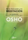 Osho - De la medicación a la meditación : la meditación, base de la salud física y psicológica