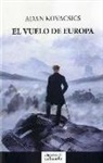 Adán Kovacsics Meszaros - El vuelo de Europa