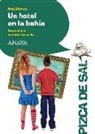 Ana Alonso, Ana Isabel Conejo Alonso, Pablo Torrecilla Puebla - Un hotel en la bahía