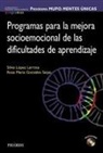Rosa Mary González Seijas, Silvia López Larrosa - Programa MUPO, mentes únicas : programas para la mejora socioemocional de las dificultades de aprendizaje