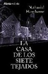 Nathaniel . . . [et al. Hawthorne - La casa de los siete tejados