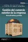 Isabel . . . [et al. González López - Gestión del comercio exterior de la empresa : manual teórico y práctico