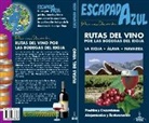 Jesús García Marín, Manuel Monreal Iglesia - Rutas del vino por las bodegas del Rioja : La Rioja-Álava-Navarra