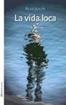 Ricard Vancells Casanovas - La vida loca