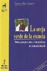 María Del Carmen Díez Navarro - La oreja verde de la escuela : trabajo por proyectos y vida cotidiana en la escuela infantil