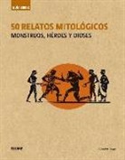 Rocío Lorente García, Robert Segal - 50 relatos mitológicos : monstruos, héroes y dioses