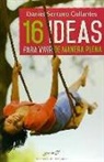 Fernando Alberca de Castro, Daniel Serrano Collantes - 16 ideas para vivir de manera plena : experiencias y reflexiones de un médico de familia