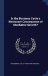 Julio Rotemberg, Michael Woodford - Is the Business Cycle a Necessary Consequence of Stochastic Growth?