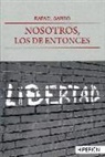 Rafael Sarró - Nosotros, los de entonces