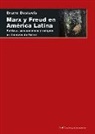 Bruno Bosteels - Marx y Freud en América Latina : política, psicoanálisis y religión en los tiempos del terror