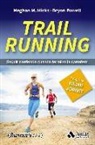 Meghan M. Hicks, Bryon Powell - Trail running : seguir corriendo cuando termina la carretera
