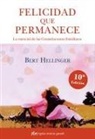 Bert Hellinger - Felicidad que permanece : lo esencial de las constelaciones familiares