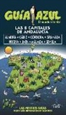 Daniel Cabrera, Ángel Ingelmo Sánchez, Paloma Ledrado, Manuel Monreal Iglesia - Las 8 capitales de Andalucía : Almería, Cádiz, Córdoba, Granada, Huelva, Jaén y Málaga y Sevilla