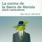 Ana Valls, Mila Valls - La cocina de la Sierra de Mariola : recetas y gastroliteratura