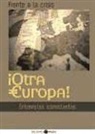 Frente a esta crisis ¡otra Europa!