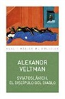 Aleksandr Fomich Vel'tman - Sviatoslávich, el discípulo del diablo