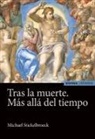 Michael Stickelbroeck - Tras la muerte : más allá del tiempo