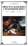 Adam Mickiewicz, Fernando Presa González - Libros de la nación polaca y del peregrinaje polaco