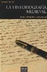 Jaume Aurell Cardona - La historiografía medieval : entre la historia y la literatura